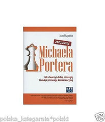 ZROZUMIEC MICHAELA PORTERA Joan Magretta wysylka 24h! polskie ksiazki *JBook