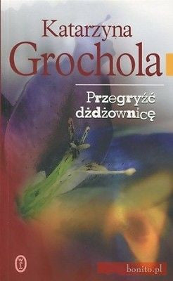 PRZEGRYZC DZDZOWNICE Katarzyna Grochola wys. 24h! polska ksiazka *JBook