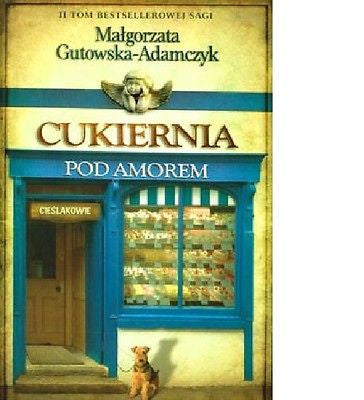 CIESLAKOWIE CUKIERNIA POD AMOREM TOM 2 Malgorzata Gutowska Adamczyk *T *JBook