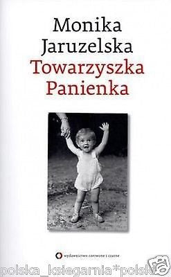 TOWARZYSZKA PANIENKA Monika Jaruzelska wysylka 24h! POLISH BOOK *T *JBook