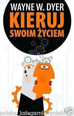 Wayne W. Dyer KIERUJ SWOIM ZYCIEM poradnik psychologia JBook