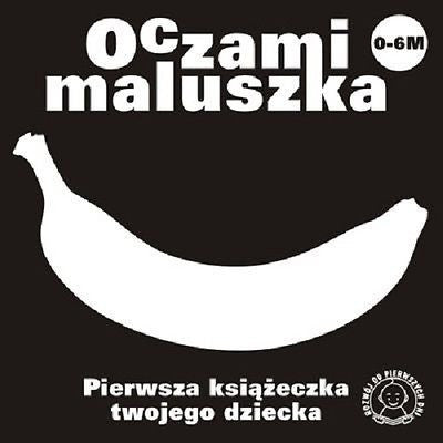 OCZAMI MALUSZKA BANAN 0-6 M dla dzieci Polska ksiazka SIERRA MADRE *JBook