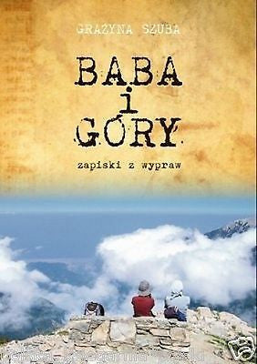 BABA I GORY ZAPISKI Z WYPRAW Grazyna Szuba polska ksiazka wys. 24h *JBook