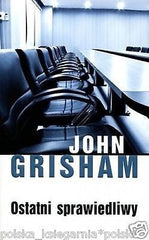 OSTATNI SPRAWIEDLIWY John Grisham polska ksiegarnia POLSKA KSIAZKA *T *JBook