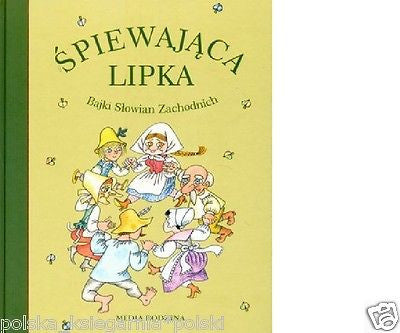 SPIEWAJACA LIPKA BAJKI SLOWIAN ZACHODNICH TWARDA polska ksiegarnia 24h *JBook