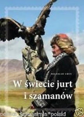 W SWIECIE JURT I SZAMANOW Adam Boleslaw Uryn wys. 24h! MONGOLIA *JBook