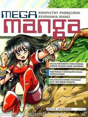 Keith Sparrow MEGA MANGA Kompletny podrecznik rysowania MANGI POLISH BOOK JBook