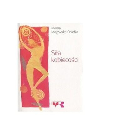 SILA KOBIECOSCI Iwona Majewska Opielka polska ksiazka Polish book *JBook