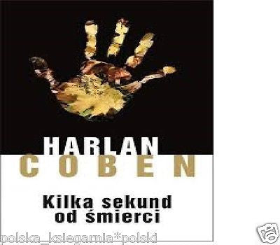 KILKA SEKUND OD SMIERCI Harlan Coben wysylka 24h! polska ksiegarnia *T *JBook