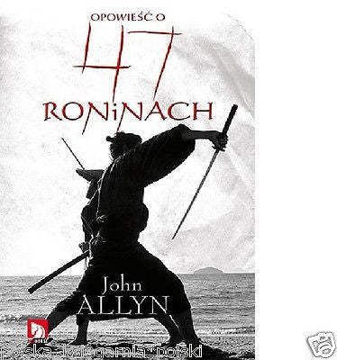 John Allyn OPOWIESC O 47 RONINACH wysylka 24h! polskie ksiazki *JBook