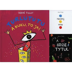 PAKIET 3 KSIAZKI Herve Tullet TURLUTUTU NACISNIJ MNIE A GDZIE TYTUL zestaw Livre