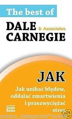 JAK UNIKAC BLEDOW ODDALAC ZMARTWIENIA I PRZEZWYCIEZAC STRES D. Carnegie *T JBook
