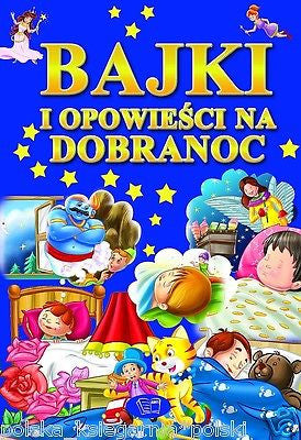 BAJKI I OPOWIADANIA NA DOBRANOC dla dzieci DUZA NOWA polska ksiegarnia *T *JBook