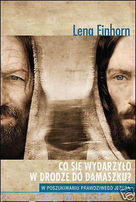 Lena Einhorn CO SIE WYDARZYLO W DRODZE DO DAMASZKU wiara religia *T *JBook