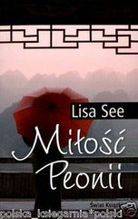 Lisa See MILOSC PEONII polskie ksiazki polska ksiazka POLISH BOOK *T *JBook