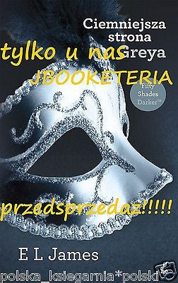 CIEMNIEJSZA STRONA GREYA EL James 50 piecdziesiat twarzy greya czesc 2 *T JBook
