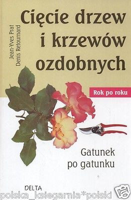 CIECIE DRZEW I KRZEWOW OZDOBNYCH PORADNIK polska ksiazka TWARDA wys 24h *JBook