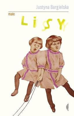 Polish Book MALE LISY Justyna Bargielska TWARDA polska ksiazka wys 24h! *JBook