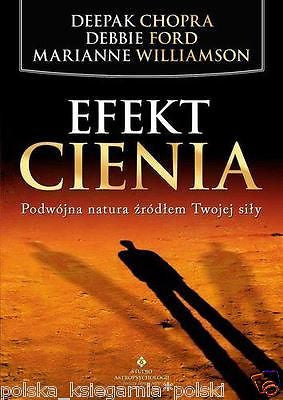 EFEKT CIENIA Deepak Chopra Debbie Ford Mariane Williamson POLISH BOOK *JBook