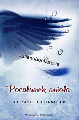 POCALUNEK ANIOLA ELIZABETH CHANDLER wysylka 24h! Polska ksiegarnia *JBook