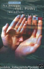 Paulo Coelho  NA BRZEGU RZEKI PIEDRY USIADLAM I PLAKALAM polska ksiazka *JBook