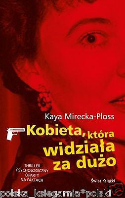 Kaya Mirecka-Pass KOBIETA KTORA WIDZIALA ZA DUZO polska ksiazka NOWA *JBook