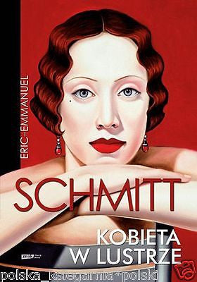 Eric-Emmanuel Schmitt KOBIETA W LUSTRZE 24h wysylka polskie ksiazki POLISH JBook