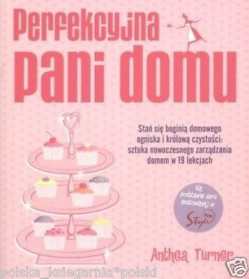 Anthea Turner PERFEKCYJNA PANI DOMU poradnik po polsku POLISH BOOK  *JBook