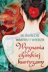 W SWIECIE WIATRU I WIERZB WYZNANIA CHINSKIEJ KURTYZANY ksiazki polskie *JBook