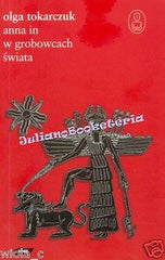 ANNA IN W GROBOWCACH SWIATA Olga Tokarczuk polska ksiegarnia wys 24h ! *T *JBook