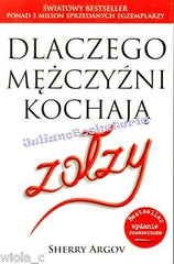 DLACZEGO MEZCZYZNI KOCHAJA ZOLZY Sherry Argov ksiegarnia ksiazka polska *T JBook