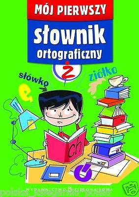 MOJ PIERWSZY SLOWNIK ORTOGRAFICZNY ILUSTROWANY TWARDA polska ksiazka  *JBooks