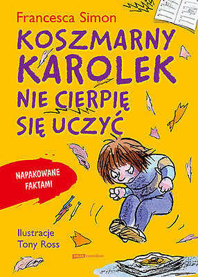 KOSZMARNY KAROLEK NIE CIERPIE SIE UCZYC Francesca Simon polska ksiegarnia *JBook