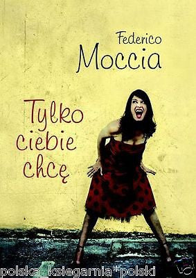 TYLKO CIEBIE CHCE Federico Moccia kieszonkowa wysylka 24h! Polish book  *JBook