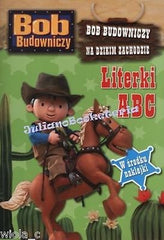 BOB BUDOWNICZY NA DZIKIM ZACHODZIE * LITERKI ABC naklejki malowanki NOWA *JBooks