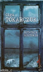 OSTATNIE HISTORIE Olga Tokarczuk polskie ksiazki polska ksiegarnia NOWA *JBook