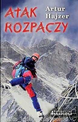 ARTUR HAJZER ATAK ROZPACZY wspinaczka himalaizm POLISH BOOK wys 24h *T  *JBook