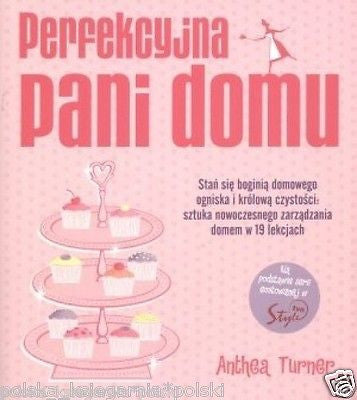 Anthea Turner PERFEKCYJNA PANI DOMU poradnik po polsku polska ksiazka *T *JBook