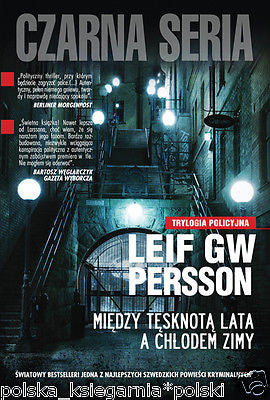 Leif GW Persson MIEDZY TESKNOTA LATA A CHLODEM ZIMY CZARNA SERIA wys 24h! *JBOOK