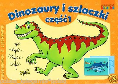 DINOZAURY I SZLACZKI CZ.1  POLISH BOOK malowanki z literkami kolorowanki *JBook