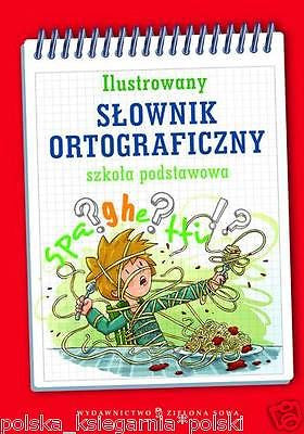 ILUSTROWANY SLOWNIK ORTOGRAFICZNY ALDONA KOWALSKA szkola podstawowa TW  *JBooks