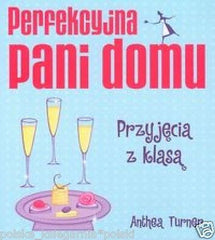 Anthea Turner PERFEKCYJNA PANI DOMU PRZYJECIA Z KLASA polska ksiazka *T *JBook