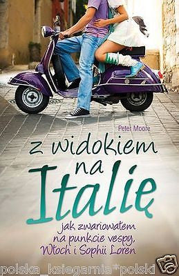 Z WIDOKIEM NA ITALIE Peter Moore Polska ksiegarnia wysylka 24h! *JBooks