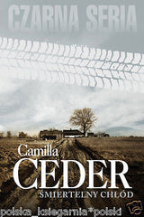 Camilla Ceder SMIERTELNY CHLOD CZARNA SERIA kryminal powiesc kryminalna *T JBOOK