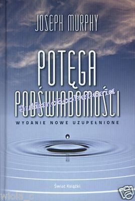 Potega Podswiadomosci Joseph Murphy Poradnik 24h Twarda Ksiazki Polskie JBook